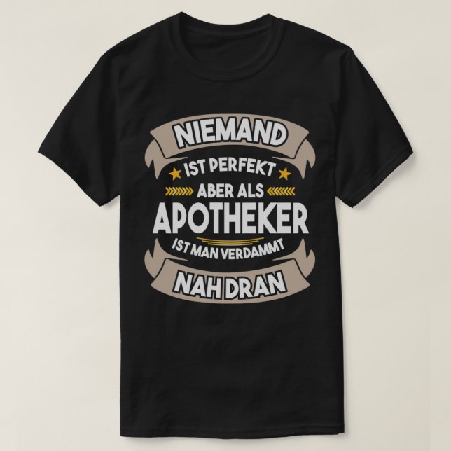 Camiseta Gracioso Regalo Farmacéutico Niemand Ist Perfekt 1 (Diseño del anverso)