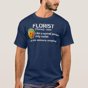 Camiseta Gracioso regalo floral de definición florista