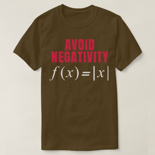 Camiseta Gracioso regalo matemático evita la negatividad de (Diseño del anverso)