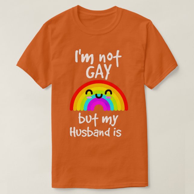Camiseta Gracioso Regalo No Soy Gay Pero Mi esposo Está Org (Diseño del anverso)
