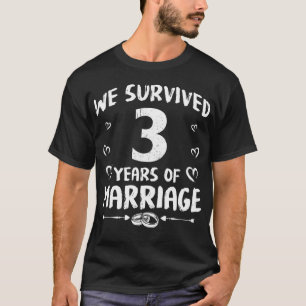 Camiseta Gracioso regalo que sobrevivimos 3 años de matrim