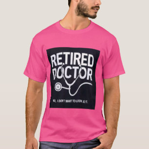 Camiseta Gracioso Retirado No quiero verlo Médica Re