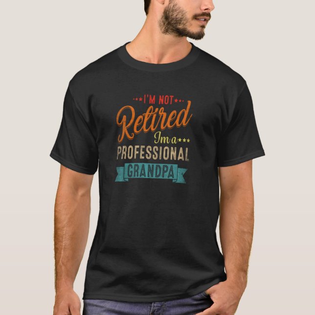 Camiseta Gracioso Retiree No Estoy Retirado Soy Profesional (Anverso)