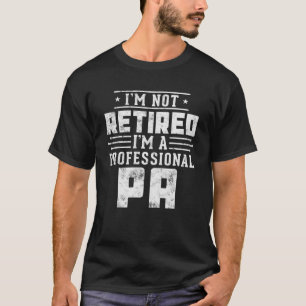 Camiseta Gracioso retiro No estoy retirado Soy profesional