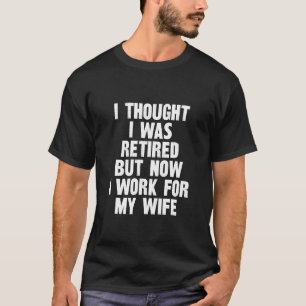 Camiseta Gracioso Retiro PENSÉ Que Me Retiro Pero Ahora Tra