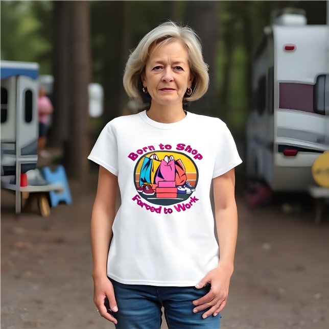 Camiseta Gracioso retro nacido para comprar, forzado a trab (Funny Retro Born to Shop, Forced to Work T-Shirt )