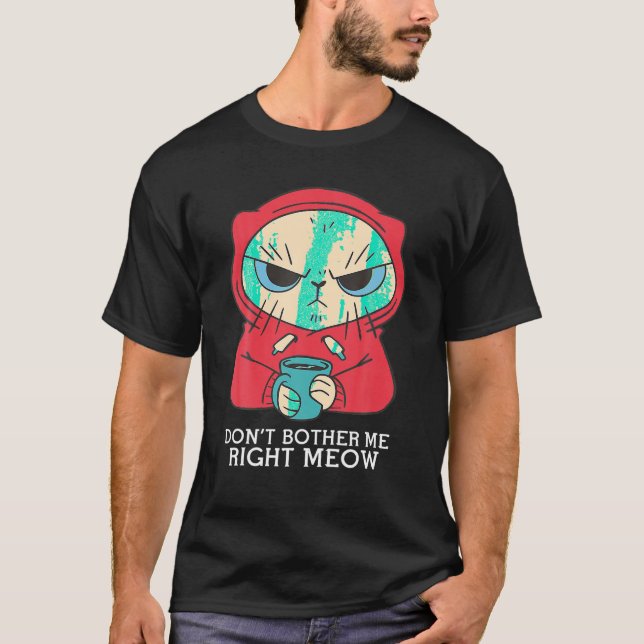 Camiseta Gracioso retro no me molestes justo miau lindo gat (Anverso)