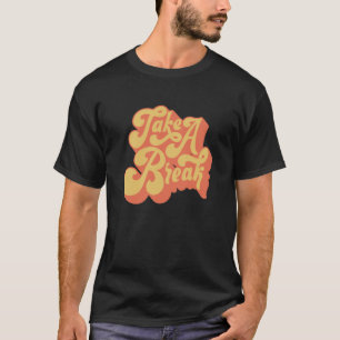 Camiseta Gracioso Retro Tomar Un Descanso