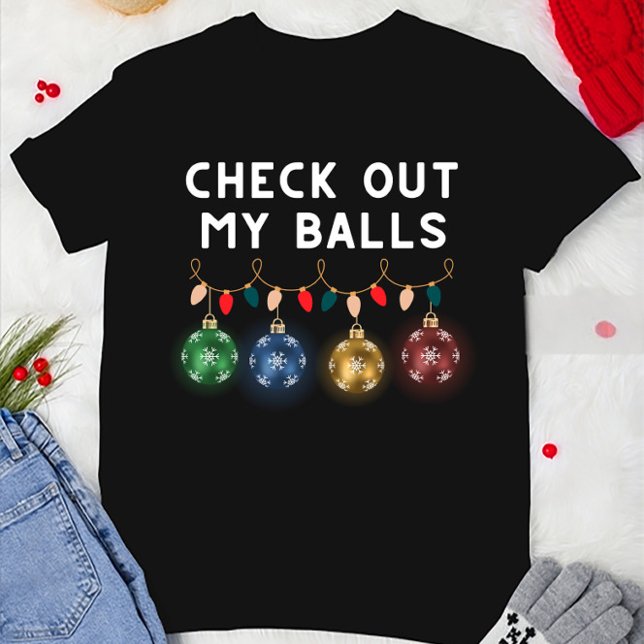 Camiseta Gracioso Revisa A Mis Navidades De Las Bolas (Subido por el creador)