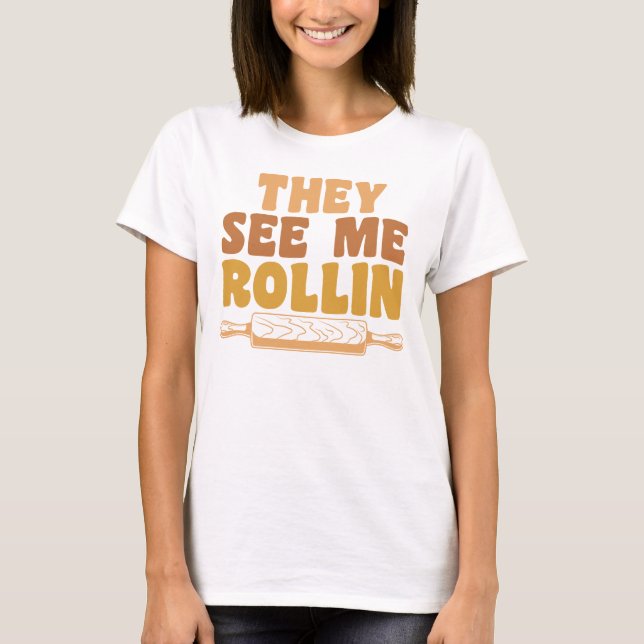 Camiseta Gracioso Rolling Pin Me Ven Rollin (Anverso)