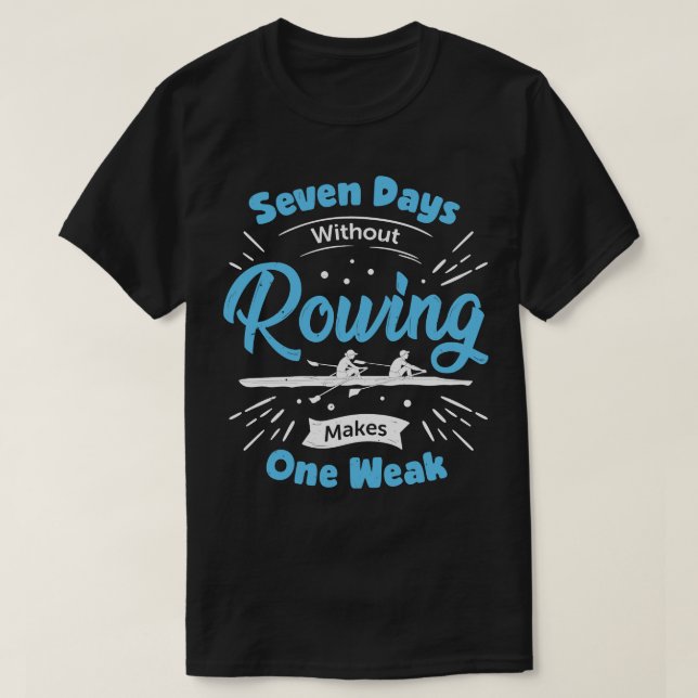 Camiseta Gracioso Rowing Rower (Diseño del anverso)