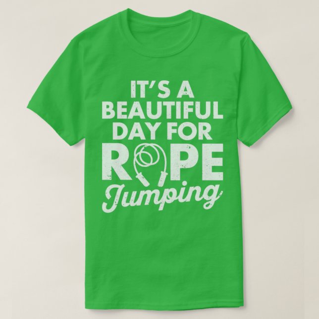 Camiseta Gracioso Saltar Rope Es Un Día Hermoso Para Rope J (Diseño del anverso)