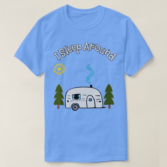 Camiseta Gracioso Sarcástico Duermo Alrededor De RV Camping (Diseño del anverso)