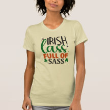 Gracioso sarcástico Sass St Patricks Day T-Shirt
