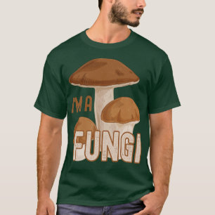 Camiseta Gracioso Sarcástico Soy Un Fungi Divertido Guy Pun