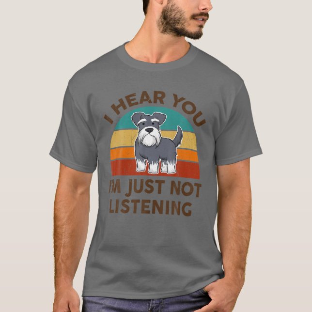 Camiseta Gracioso Schnauzer en miniatura te oigo que no soy (Anverso)