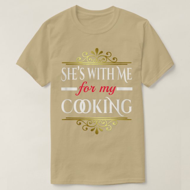 Camiseta Gracioso Shes Conmigo Por Mi Regalo De Comida Coci (Diseño del anverso)