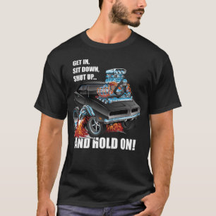 Camiseta Gracioso Siéntese, Cállate, Aguanta El Coche Mus