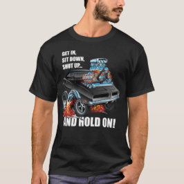 Camiseta Gracioso Siéntese, Cállate, Aguanta El Coche Muscu