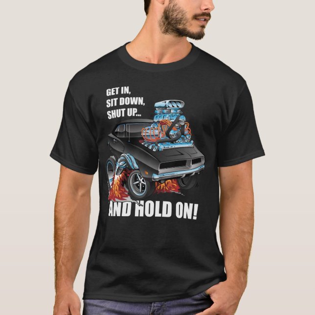 Camiseta Gracioso Siéntese, Cállate, Aguanta El Coche Muscu (Anverso)