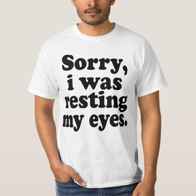 Camiseta Gracioso Siento Estar Descansando Mis Ojos (Anverso)