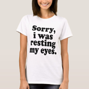Camiseta Gracioso Siento Estar Descansando Mis Ojos