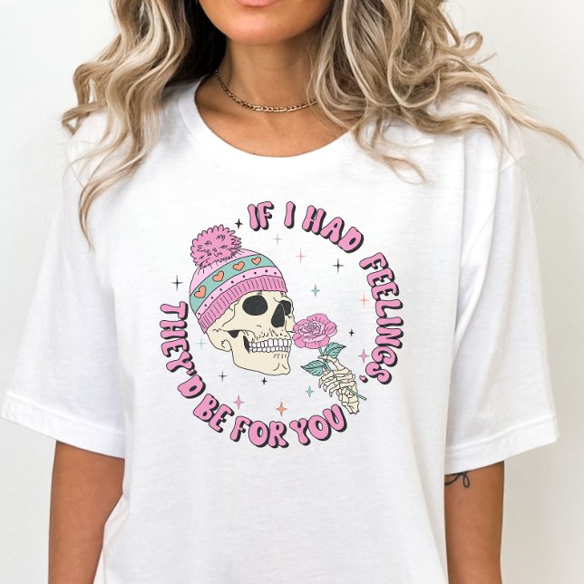 Camiseta Gracioso Skeleton Valentine, si tuviera sentimient (Subido por el creador)