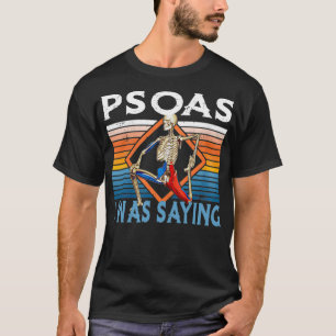 Camiseta Gracioso Skeleton Yoga Psoas Que Estaba Diciendo F