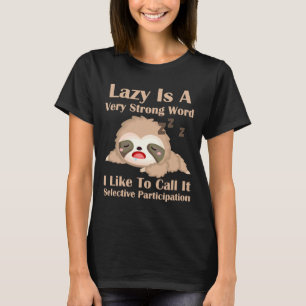 Camiseta Gracioso Sloth Lazy Fuerte Palabra Selectiva Parti