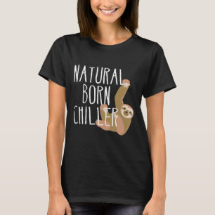 Camiseta Gracioso Sloth Natural Born Chiller Fun Gag