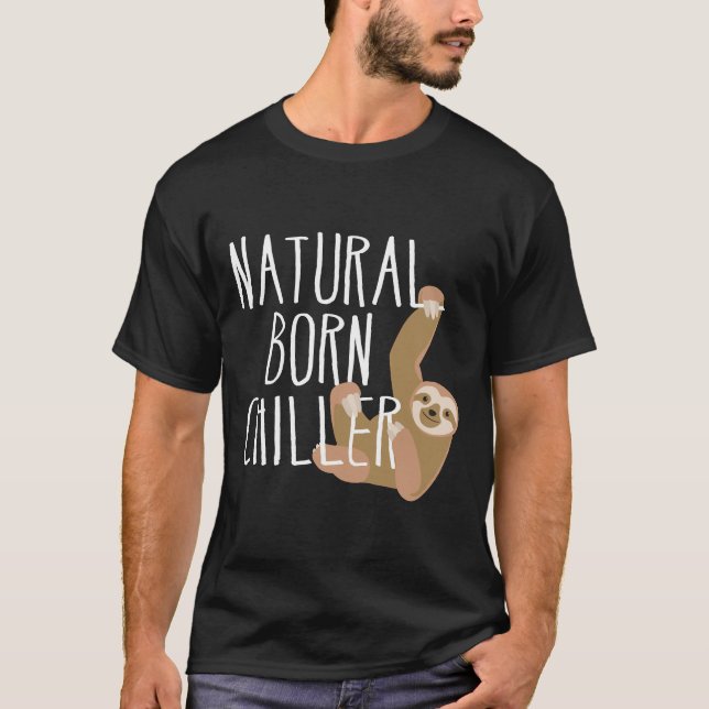 Camiseta Gracioso Sloth Natural Born Chiller Fun Gag (Anverso)