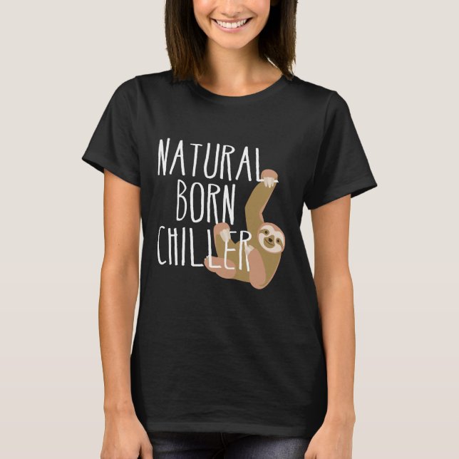 Camiseta Gracioso Sloth Natural Born Chiller Fun Gag (Anverso)