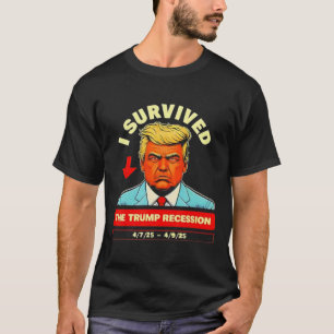 Camiseta Gracioso sobreviví a la recesión de Trump del 7 al