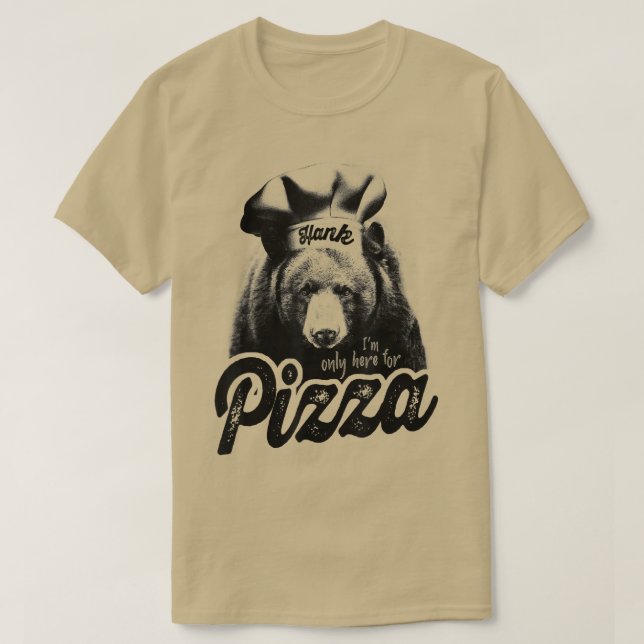 Camiseta Gracioso Sólo Aquí Para Pizza Hank El Meme Del Oso (Diseño del anverso)