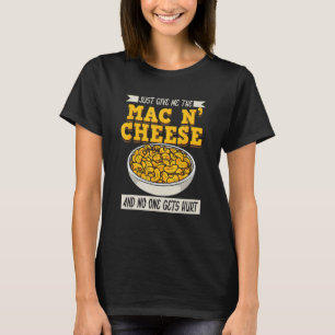 Camiseta Gracioso Sólo dame el Mac n´Cheese Macaroni para K