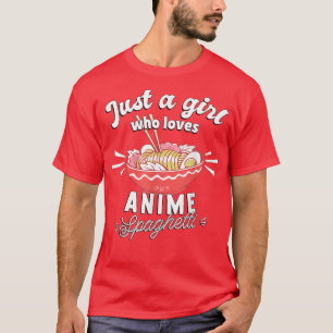 Camiseta Gracioso - Sólo Un Chica Que Ama Anime Spaghetti -