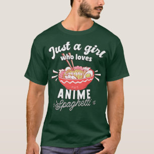 Camiseta Gracioso - Sólo Un Chica Que Ama Anime Spaghetti -