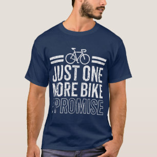 Camiseta Gracioso Sólo Una Bicicleta Más Prometo Ciclismo