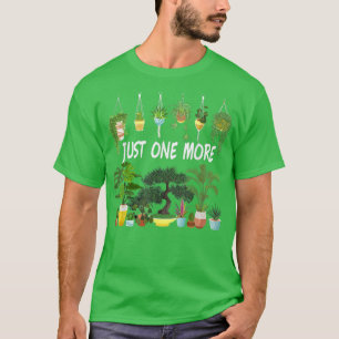 Camiseta Gracioso, sólo una planta más de jardinería para l