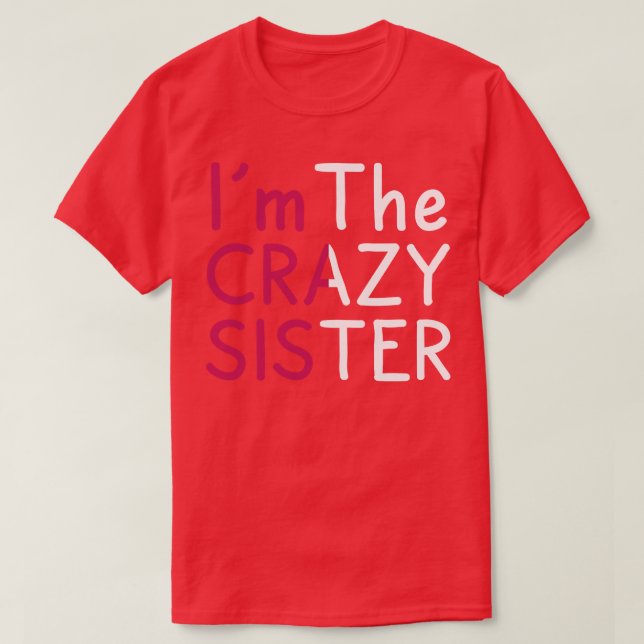 Camiseta Gracioso Soy La Loca Hermana (Diseño del anverso)