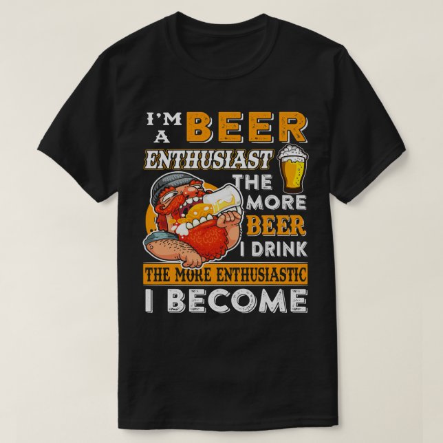 Camiseta gracioso soy un entusiasta de la cerveza que bebe  (Diseño del anverso)