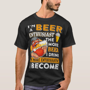 Camiseta gracioso soy un entusiasta de la cerveza que bebe