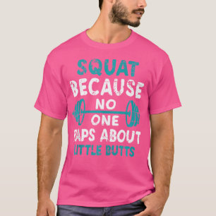 Camiseta Gracioso Squat Porque Nadie Rata Sobre Pequeñas Bo