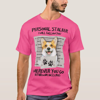 Camiseta Gracioso Stalker personal Corgi Dog Lover