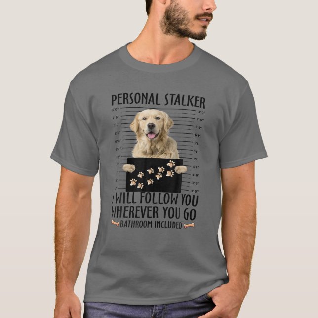Camiseta Gracioso Stalker Personal Golden Retriever Dog (Anverso)