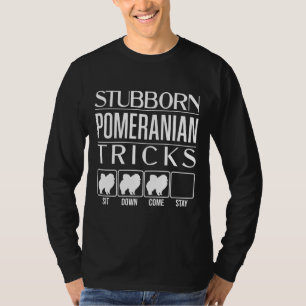 Camiseta Gracioso Stubborn Pomeranian Tricks Stubbe