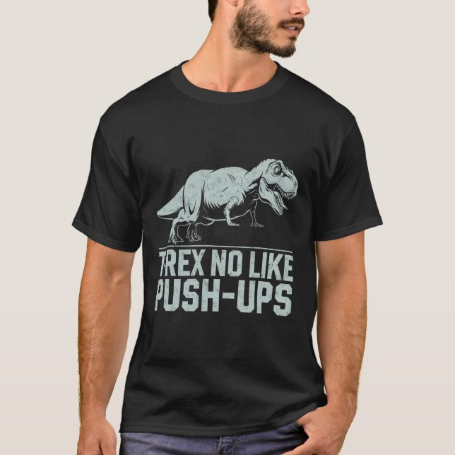 Camiseta Gracioso T-rex No Like Push-ups Dinosaur Workout G (Anverso)