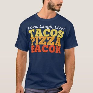 Camiseta Gracioso TACOS PIZZA BACON en lugar de reír de amo