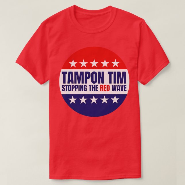 Camiseta Gracioso Tampon Tim detiene la ola roja TShirt (Diseño del anverso)