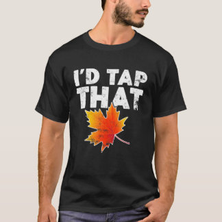 Camiseta Gracioso Tap Que Maple Tree Tapping Maple Tappers 